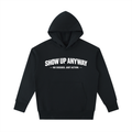 Show Up Anyway Heavyweight Hoodie