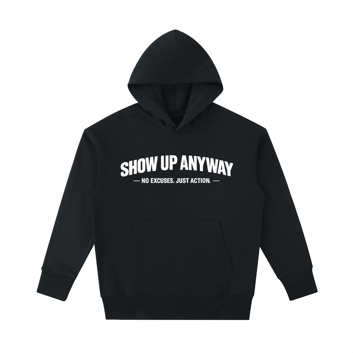 Show Up Anyway Heavyweight Hoodie